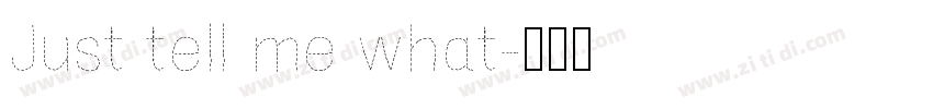 Just tell me what字体转换